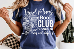 Tired Moms Book Club PNG Coffee Chaos Chapters Reading Product Image 1