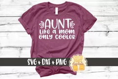 Aunt Like A Mom Only Cooler SVG PNG DXF Cutting Files Product Image 1