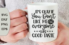 It's Okay If You Don't Like Me Not Everyone Has Good Taste Product Image 1