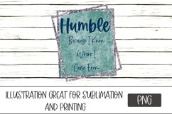 Sublimation Humble Quote PNG Design Product Image 1