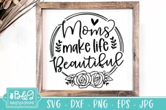 Mothers Day SVG | Mom Quote | Moms Make Life Beautiful Product Image 1