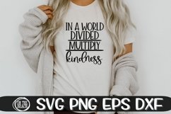 IN A WORLD DIVIDED - MULTIPLE KINDNESS - SVG PNG EPS DXF Product Image 1
