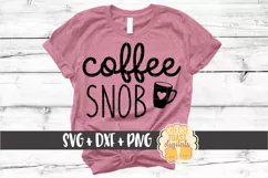 Coffee Snob - Funny Coffee SVG PNG DXF Cut Files Product Image 1
