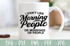 I Don't Like Morning People - Sarcastic Funny Saying SVG Product Image 3
