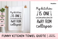 Funny Dish/Kitchen Towel Quote SVG | One Inconvenience Away Product Image 1