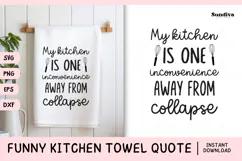Funny Dish/Kitchen Towel Quote SVG | One Inconvenience Away Product Image 1