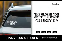 Funny Car Sticker Saying | Vehicle Decal - The Slower Product Image 1