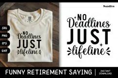 Funny Retirement Quote SVG | No Deadlines Just Lifeline Product Image 1