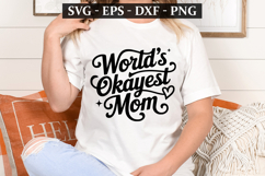 World&#039;s Okayest Mom - Mother&#039;s Day t-shirt Design Product Image 1