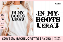 Cowgirl Bachelorette Party Saying SVG | In My Boots Era Product Image 1