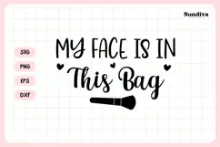 Makeup Bag Quotes for Cosmetic Pouch | My Face in This Bag Product Image 3