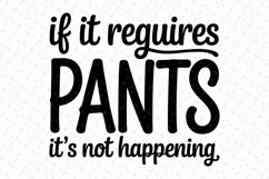 If it requires pants Svg | Sarcastic Svg | Svg Cut File Product Image 1
