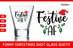 Funny Christmas Shot Glass Quote SVG | Festive AF Product Image 1