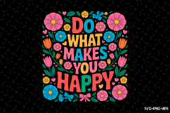 Do what makes you happy SVG | Quotes Svg | Svg Cut Files Product Image 1