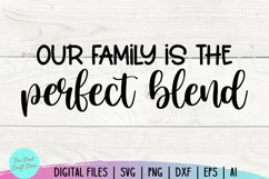 Our Family is the Perfect Blend Svg, Family Quotes SVG Product Image 2
