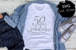 50 Shades of Fabulous Svg, Birthday Queen Svg, 50th Birthday Product Image 1
