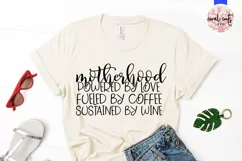 Motherhood powered by love fueled by coffee sustained wine Product Image 2