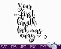 Your First Breath Took Ours Away Farmhouse Home Sign Svg Product Image 2