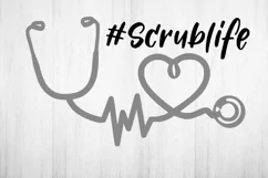 Nurse #scrublife Stethoscope heartbeat Scrub life Doctor svg Product Image 2