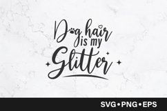 Dog hair is my glitter quote svg Product Image 1