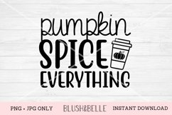 Pumpkin Spice Everything - PNG, JPG Product Image 1