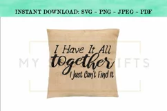 I Have It All Together I Just Can't Find It Funny SVG Product Image 3