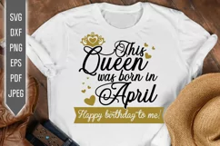 April Birthday Svg. This Queen Was Born In April, dxf, png Product Image 1