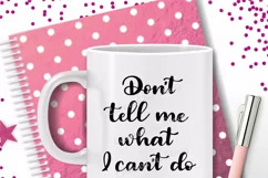 Don't tell me what I can't do SVG - SVG with attitude, sassy Product Image 3