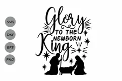 Glory To The Newborn King Svg, Christmas Svg, Jesus Svg. Product Image 1