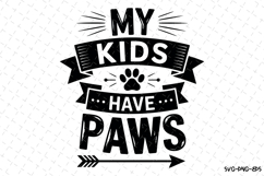 My kids have paws Svg | Svg Cut Files | Digital Download Product Image 1
