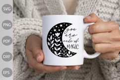 You Are Made Of Magic SVG Cut - Positive Quote SVG Design Product Image 2
