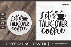 Coaster Quote SVG | Coffee Saying - Let&#039;s Talk Over Coffee Product Image 1