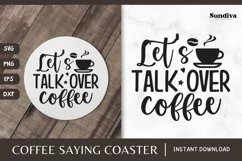 Coaster Quote SVG | Coffee Saying - Let's Talk Over Coffee Product Image 1