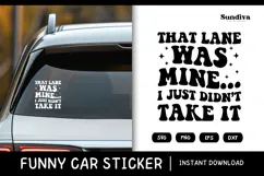Funny Car Sticker Saying | Vehicle Decal - That Lane Product Image 1