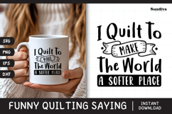 Funny Quilting Quote SVG For Quilters | Softer Place Product Image 1