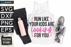Run Like Your Kids Are Looking For You SVG DXF PNG EPS Product Image 2