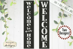 Welcome - Welcome To Our Home - Vertical Porch Sign SVG Product Image 1