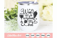 Wine goes in wisdom comes out SVG, Wine Svg, Wine Sayings Product Image 1