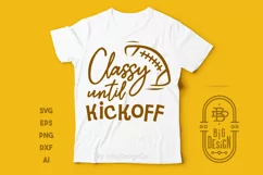 Football SVG - Classy Until kickoff svg , Football Mom Svg Product Image 5
