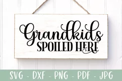 Grandkids Spoiled Here | Grandparent Farmhouse Sign SVG Product Image 1
