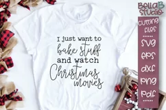 I Just Want To Bake Stuff and Watch Christmas Movies SVG Product Image 1