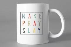 Wake Pray Slay SVG - Faith - PNG, DXF, SVG, EPS, Cut File Product Image 3