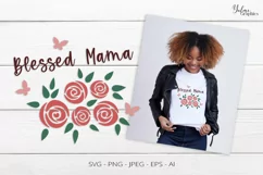 Blessed Mama. Mothers Day SVG. Mom SVG. Mothers Day Quotes. Product Image 1
