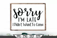 Sorry I'm Late I Didn't Want To Come SVG Product Image 1