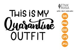 This Is My Quarantine Outfit - Covid 19 Lettering SVG File Product Image 1