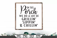 On This Porch We Do A Lot Of Sipping Grilling and Chilling Product Image 1