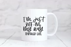 Funny Sarcastic Quote SVG - I'm Just WTF-ing My Way Through Product Image 2