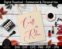 I Craft To Relax- Love Crafting SVG, Craft Room Decor Design Product Image 3