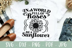 Sunflower SVG - In A World Full Of Roses Be A Sunflower Product Image 1
