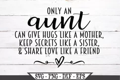 Only An Aunt Can Give Hugs Like A Mother SVG Product Image 2